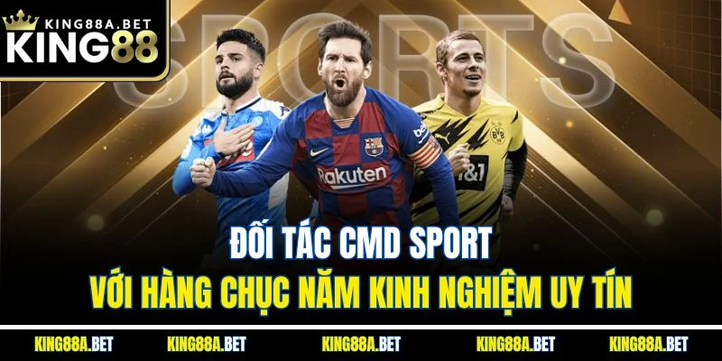 Đối tác CMD sport với hàng chục năm kinh nghiệm uy tín