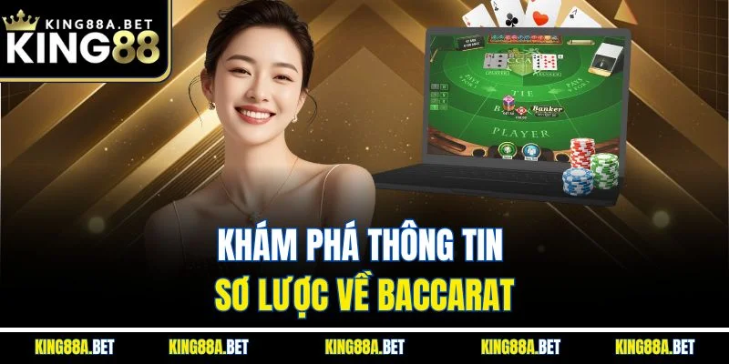 Khám phá thông tin sơ lược về Baccarat