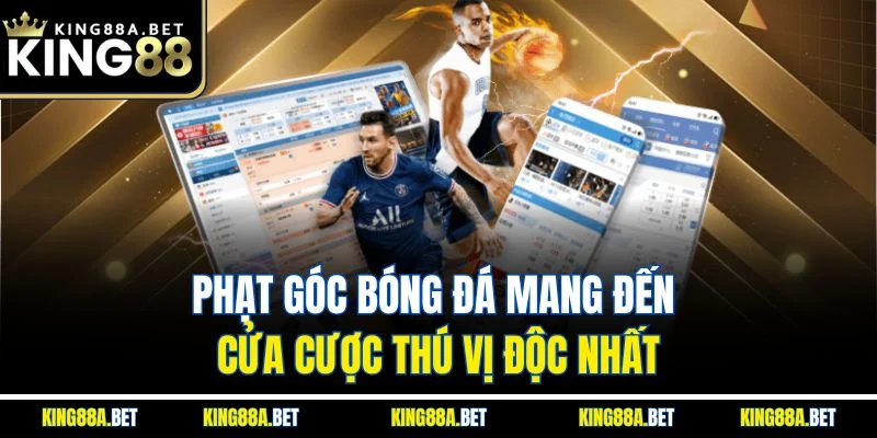Phạt góc bóng đá mang đến cửa cược thú vị độc nhất