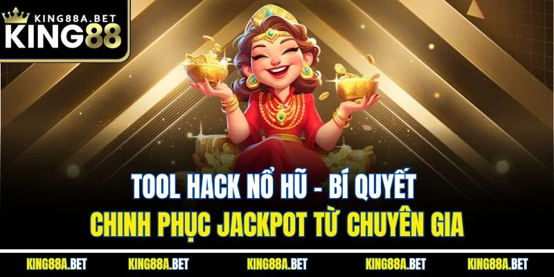 Tool Hack Nổ Hũ - Bí Quyết Chinh Phục Jackpot Từ Chuyên Gia